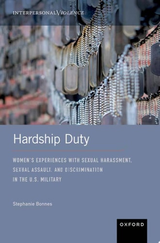 Hardship Duty: Women's Experiences with Sexual Harassment, Sexual Assault, and Discrimination in the U.S. Military