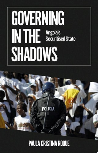 Governing in the Shadows Angola's Securitized State