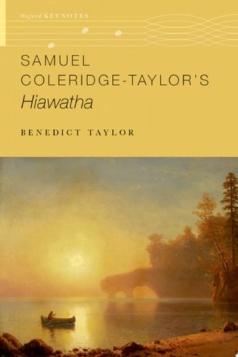 Samuel Coleridge-Taylor's Hiawatha: Oxford Keynotes