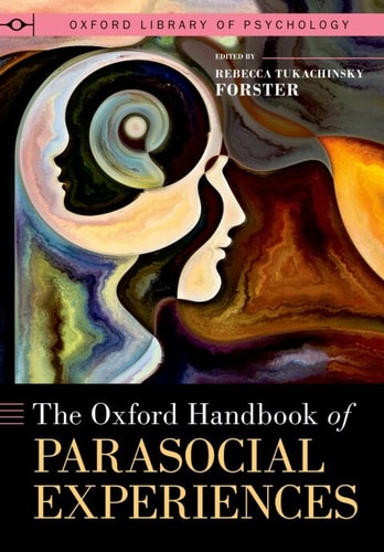 The Oxford Handbook of Parasocial Experiences