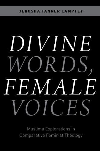 Divine Words, Female Voices Muslima Explorations in Comparative Feminist Theology