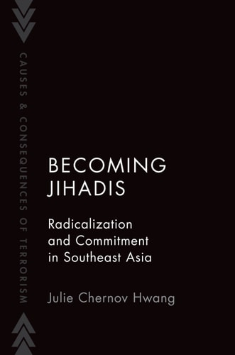 Becoming Jihadis: Radicalization and Commitment in Southeast Asia