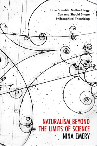 Naturalism Beyond the Limits of Science: How Scientific Methodology Can and Should Shape Philosophical Theorizing