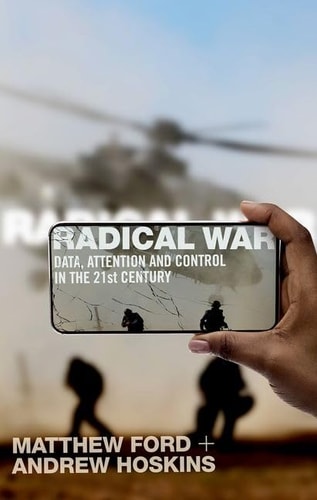 Radical War Data, Attention and Control in the Twenty-First Century