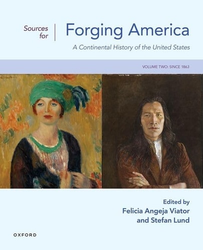 Sources for Forging America: A Continental History of the United States, Volume Two