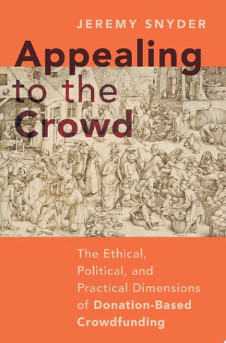 Appealing to the Crowd: The Ethical, Political, and Practical Dimensions of Donation-Based Crowdfunding