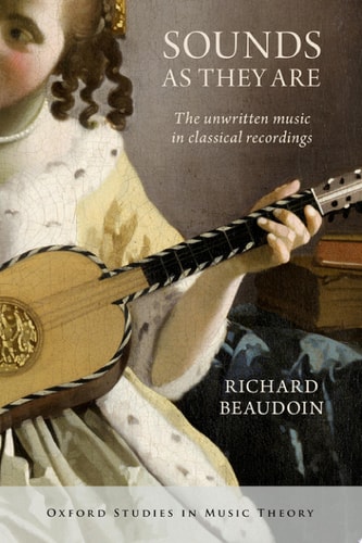 Sounds as They Are: The Unwritten Music in Classical Recordings
