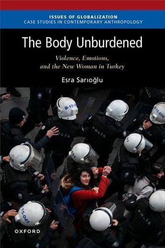 The Body Unburdened: Violence, Emotions, and the New Woman in Turkey