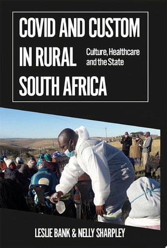 Covid and Custom in Rural South Africa: Culture, Healthcare and the State