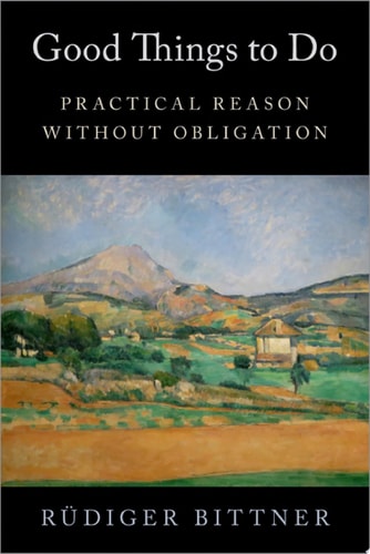 Good Things to Do: Practical Reason without Obligation