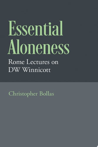 Essential Aloneness: Rome Lectures on D.W. Winnicott