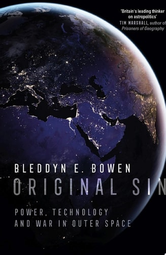 Original Sin: Power, Technology and War in Outer Space