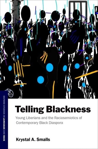 Telling Blackness: Young Liberians and the Raciosemiotics of Contemporary Black Diaspora