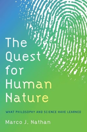 The Quest for Human Nature What Philosophy and Science Have Learned