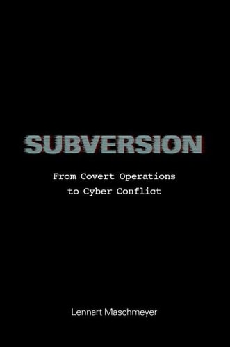 Subversion: From Covert Operations to Cyber Conflict