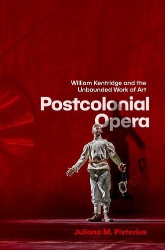 Postcolonial Opera: William Kentridge and the Unbounded Work of Art