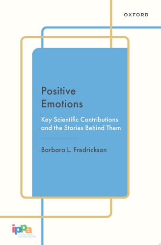 Positive Emotions: Key Scientific Contributions and the Stories Behind Them