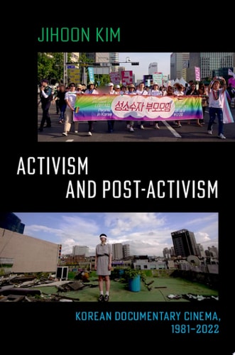 Activism and Post-activism: Korean Documentary Cinema, 1981-2022