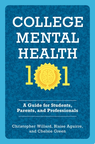 College Mental Health 101: A Guide for Students, Parents, and Professionals