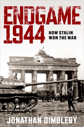 Endgame 1944: How the Soviet Army Won World War Two