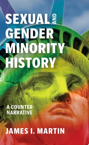 Sexual and Gender Minority History: A Counter-Narrative