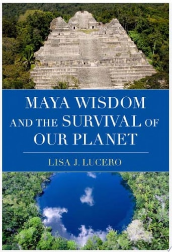 Maya Wisdom and the Survival of Our Planet