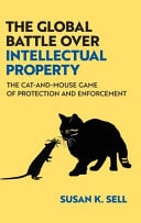 The Global Battle Over Intellectual Property The Cat-And-Mouse Game of Protection and Enforcement