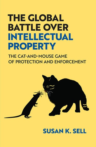 The Global Battle Over Intellectual Property