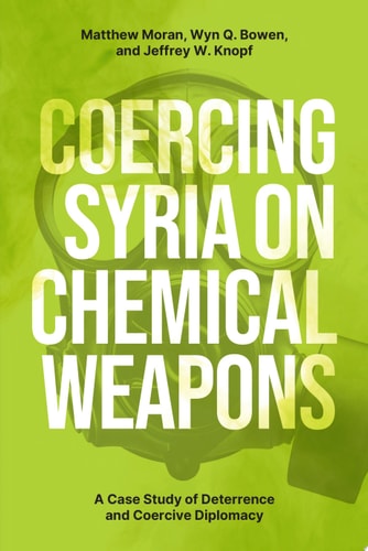 Coercing Syria on Chemical Weapons A Case Study of Deterrence and Coercive Diplomacy