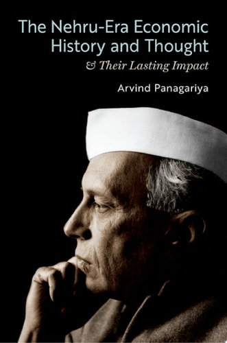 The Nehru-Era Economic History and Thought and Their Lasting Impact