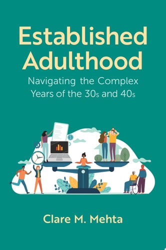 Established Adulthood: Navigating the Complex Years of the 30s and 40s