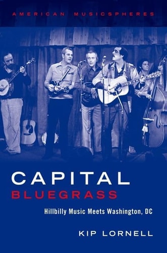 Capital Bluegrass: Hillbilly Music Meets Washington, D.C.