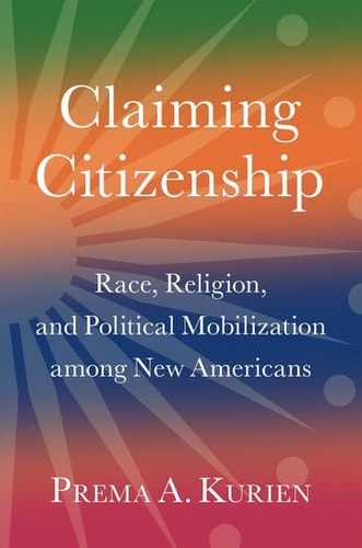 Claiming Citizenship: Race, Religion, and Political Mobilization among New Americans