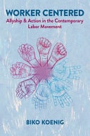 Worker Centered Allyship and Action in the Contemporary Labor Movement