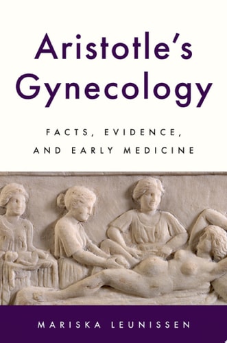 Aristotle's Gynecology: Facts, Evidence, and Early Medicine
