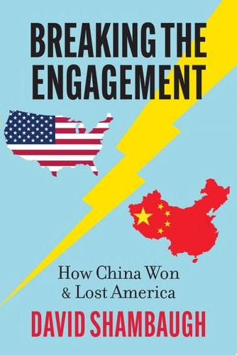 Breaking the Engagement: How China Won and Lost America