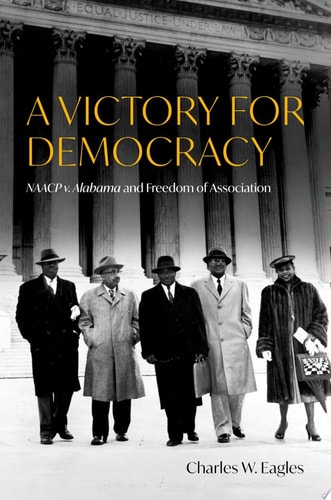 A Victory for Democracy: NAACP v. Alabama and Freedom of Association