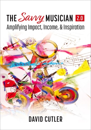 The Savvy Musician: Amplifying Impact, Income, and Inspiration