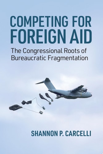 Competing for Foreign Aid: The Congressional Roots of Bureaucratic Fragmentation
