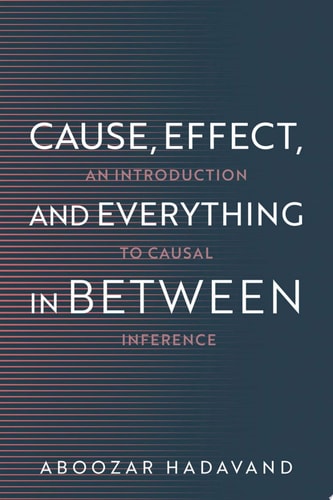 Cause, Effect, and Everything in Between: An Introduction to Causal Inference