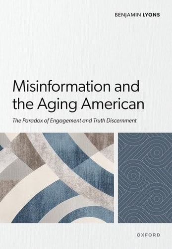 Misinformation and the Aging American: The Paradox of Engagement and Truth Discernment
