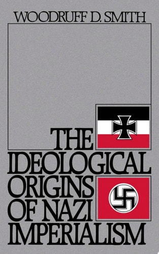 The Ideological Origins of Nazi Imperialism