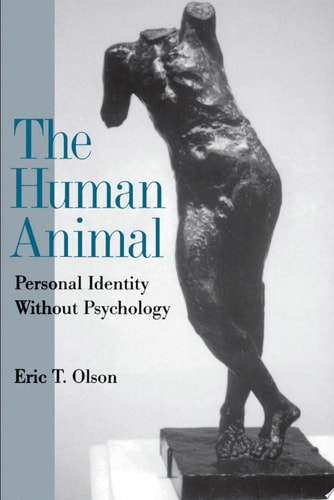 The Human Animal Personal Identity without Psychology