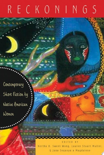 Reckonings Contemporary Short Fiction by Native American Women
