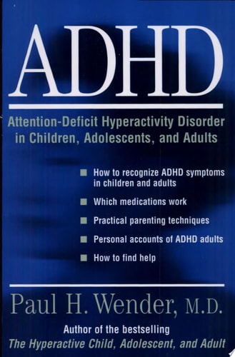 ADHD: Attention-Deficit Hyperactivity Disorder in Children, Adolescents, and Adults
