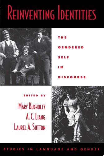 Reinventing Identities: The Gendered Self in Discourse