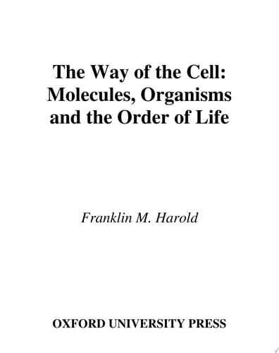 The Way of the Cell: Molecules, Organisms, and the Order of Life
