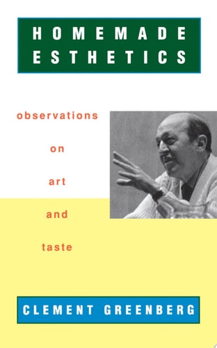 Homemade Esthetics: Observations On Art And Taste