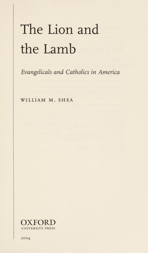 The Lion and the Lamb: Evangelicals and Catholics in America