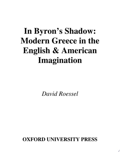 In Byron's Shadow: Modern Greece in the English and American Imagination